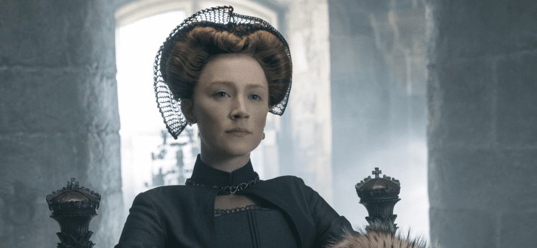 Histo-Views: Mary Queen of Scots (2018)